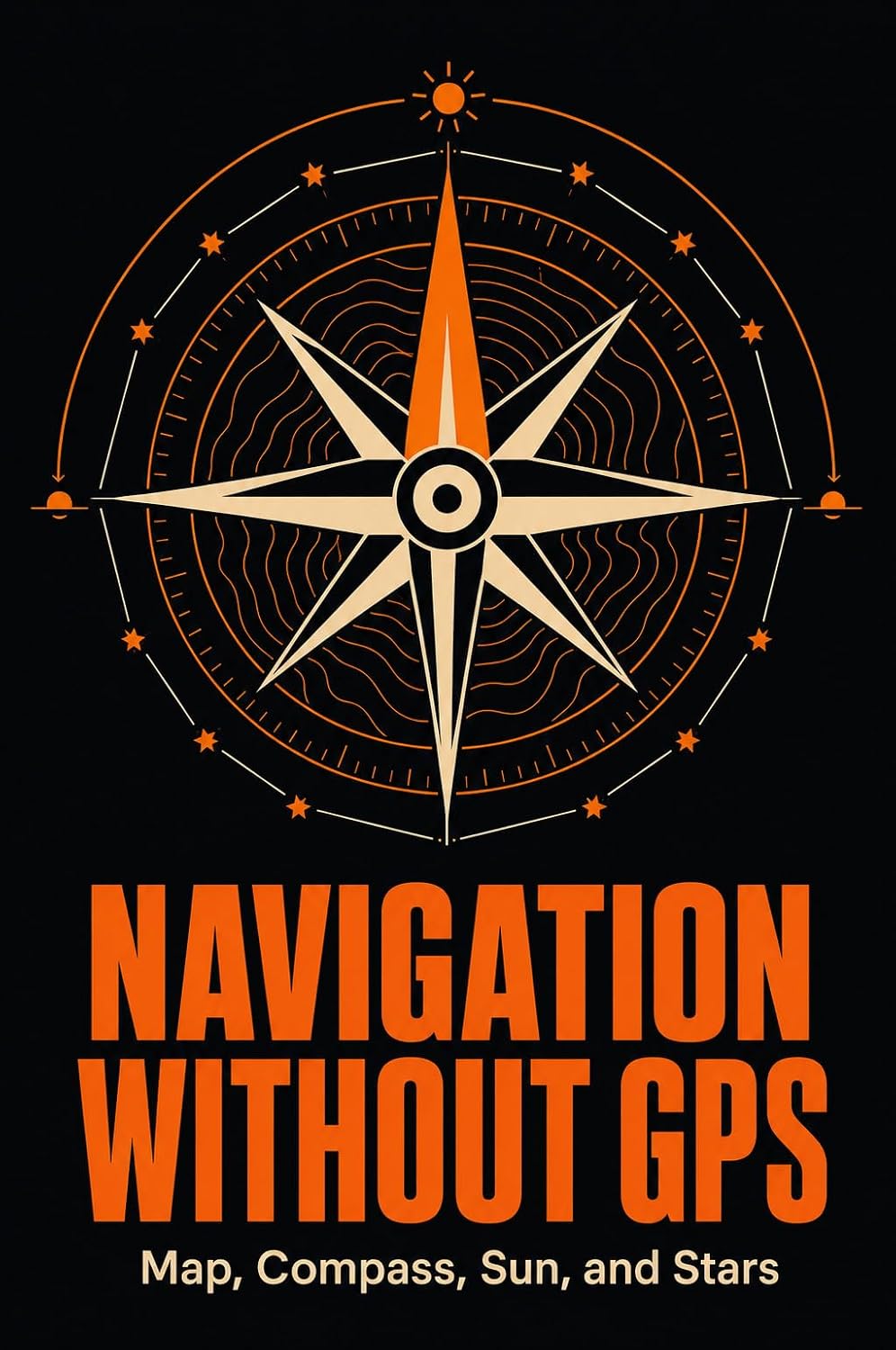 capítulo por capítulo baixar Navigation Without GPS: Map, Compass, Sun, and Stars (English Edition)