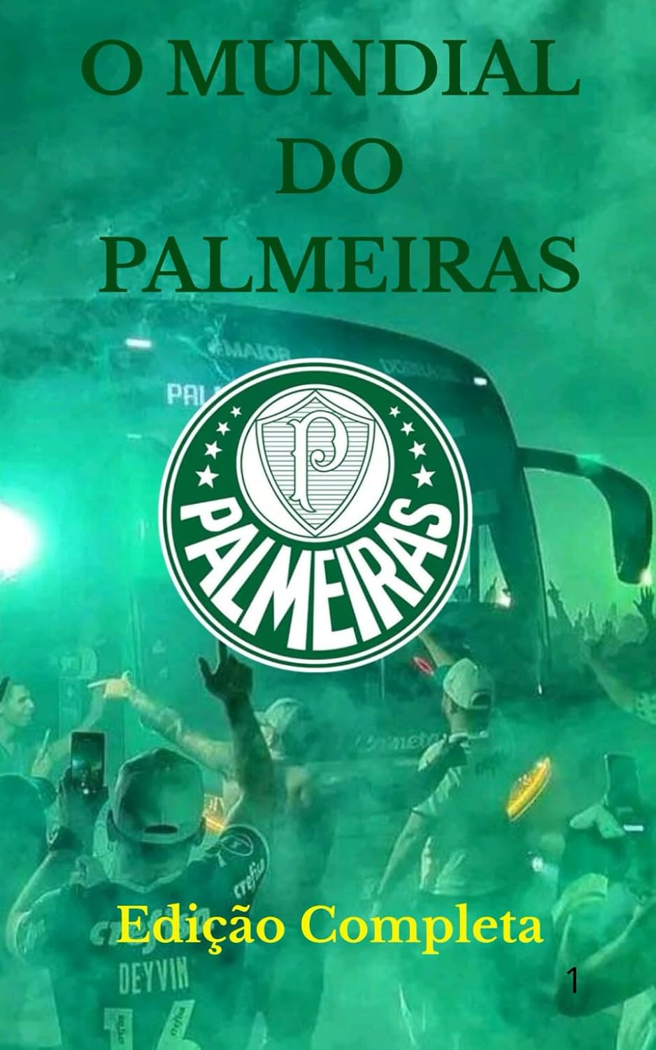 O MUNDIAL DO PALMEIRAS: EDIÇÃO COMPLETA (Portuguese Edition) baixar livro de graça