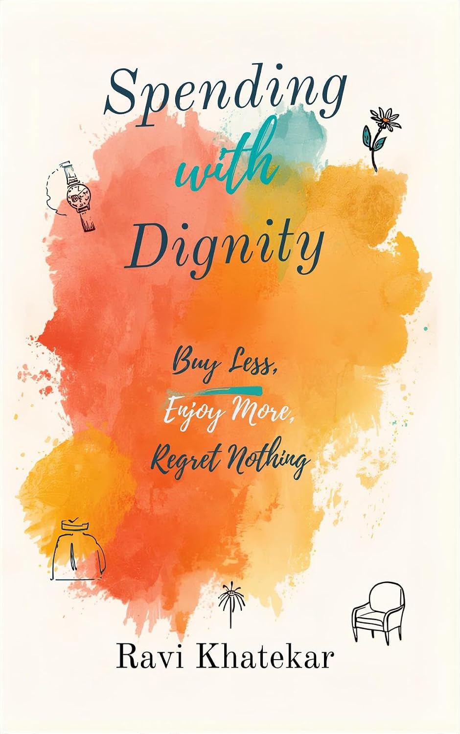 Spending with Dignity: Buy Less, Enjoy More, Regret Nothing: Make purchases that fit your values and reduce waste (English Edition) baixar o livro de graça