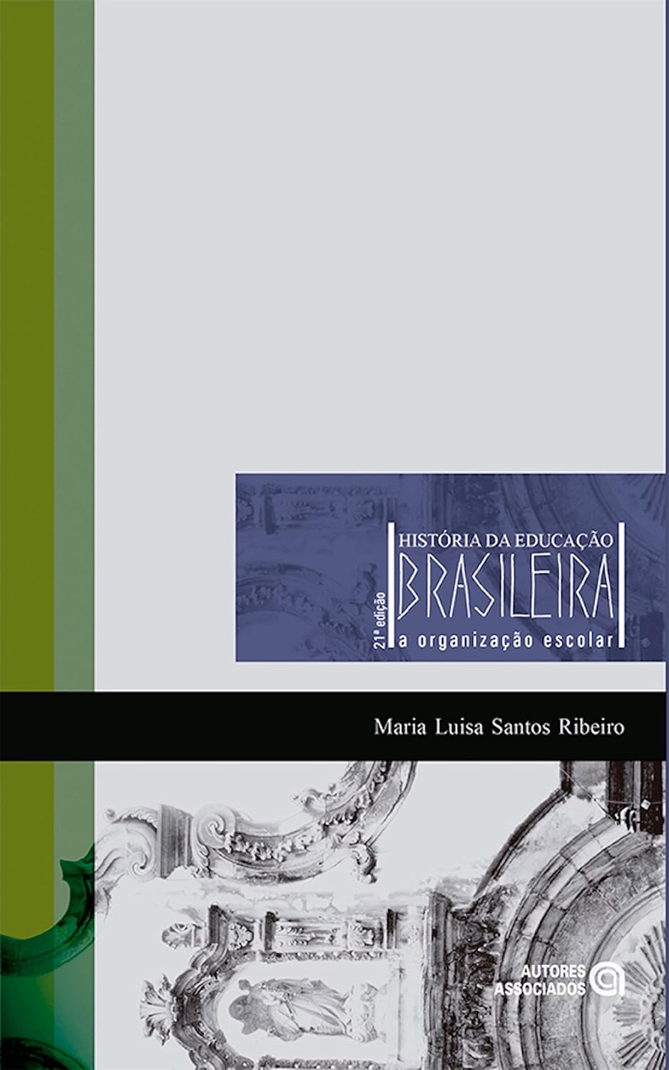 História da educação brasileira: a organização escolar baixar o livro de graça