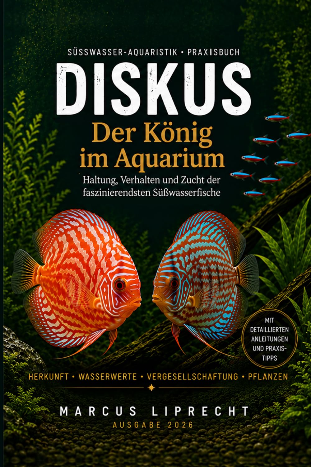 Diskus - Der König im Aquarium: Der Praxis-Ratgeber zu Haltung, Wasserwerten, Aquarium, Vergesellschaftung, Ernährung und Zucht (German Edition) baixar o livro de graça