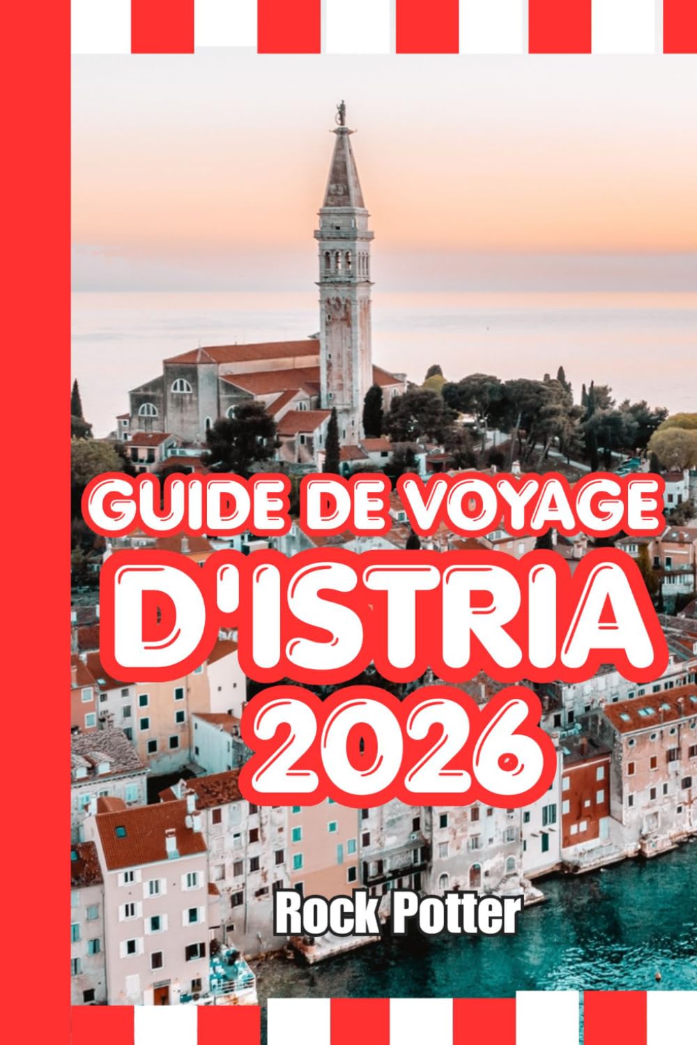 ler totalmente GUIDE DE VOYAGE D'ISTRIA: Guide de voyage d'Istrie 2026: Villes côtières, villages perchés, routes des vins, trésors cachés et itinéraires pratiques... péninsule adriatique croate (French Edition)