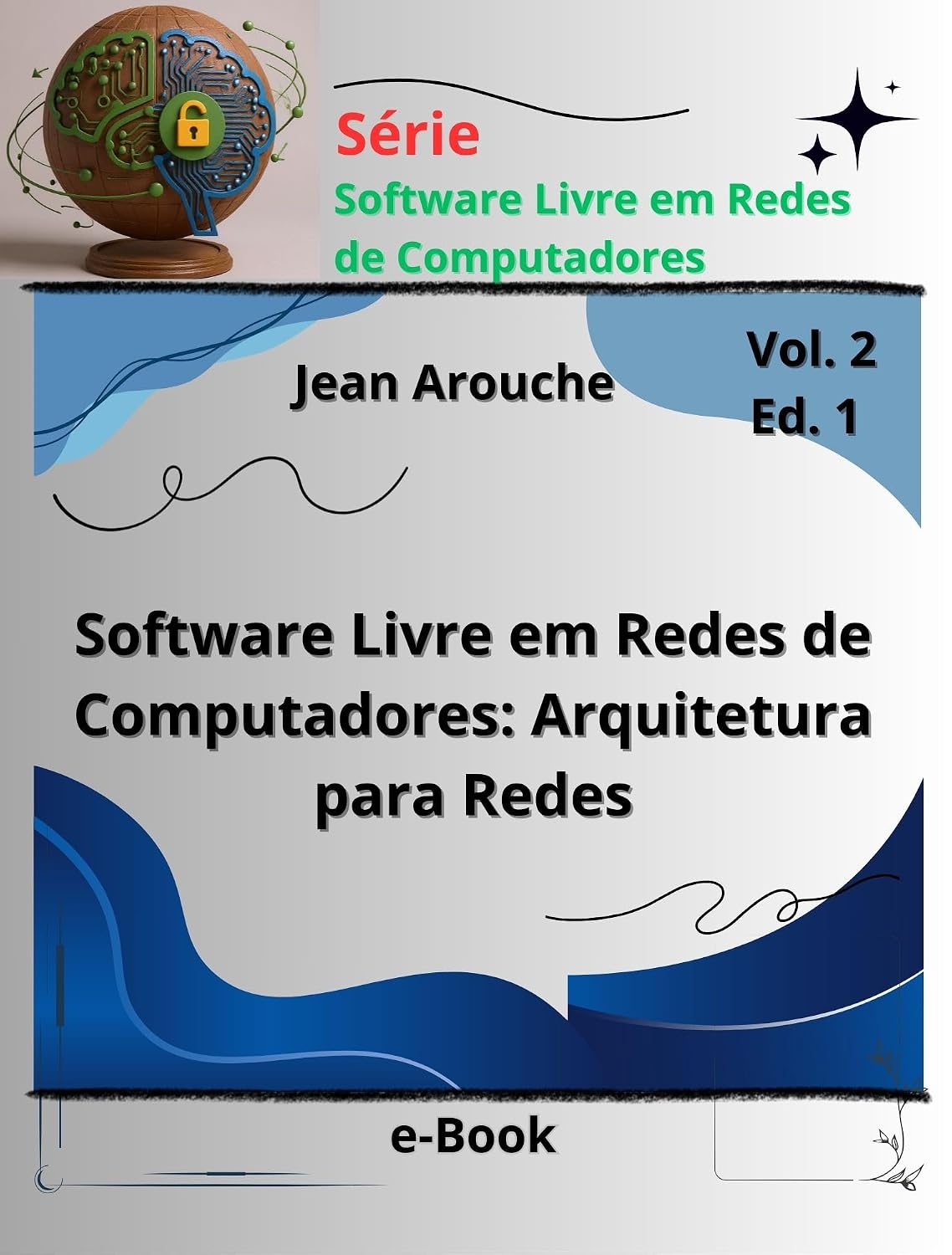 Software Livre em Redes de Computadores: Arquitetura para Redes baixar o livro de graça