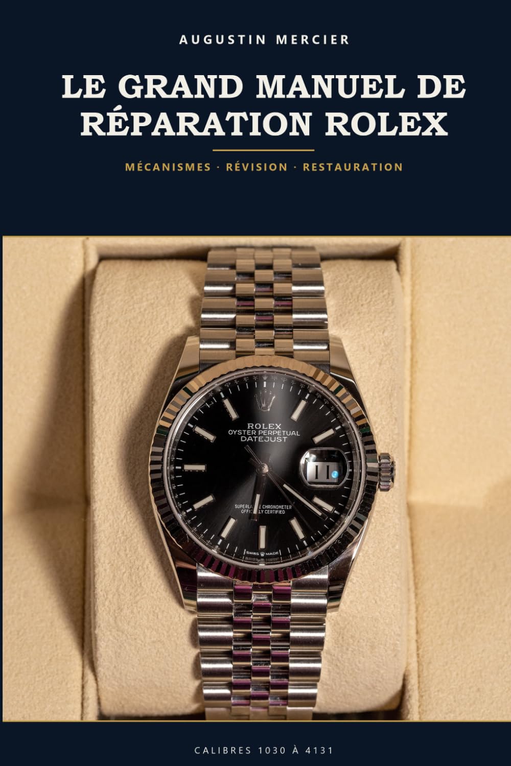 capítulo por capítulo baixar Le Grand Manuel de Réparation Rolex: Mécanismes, révision, étanchéité Oyster et restauration vintage — calibres 1030 à 3235, pas à pas (French Edition)