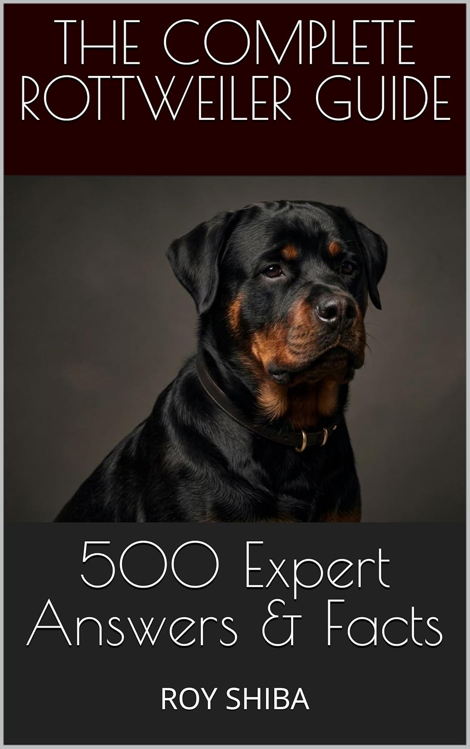 The Complete Rottweiler Guide: 500 Expert Answers & Facts: The Definitive Compendium on History, Temperament, Health, and Mastery (The Complete Dog Guide Series) (English Edition) baixar o livro de graça