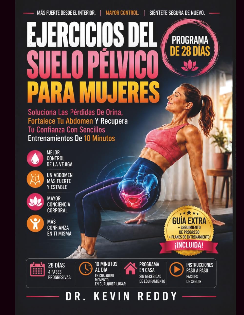 capítulo por capítulo baixar Ejercicios Del Suelo Pélvico Para Mujeres: Soluciona Las Pérdidas De Orina, Fortalece Tu Abdomen Y Recupera Tu Confianza Con Sencillos Entrenamientos De 10 Minutos (Spanish Edition)