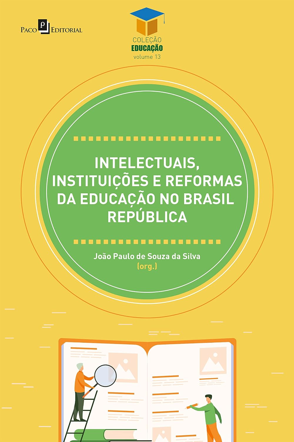 Intelectuais, instituições e reformas da educação no Brasil República (Coleção Educação Livro 13) baixar livro de graça
