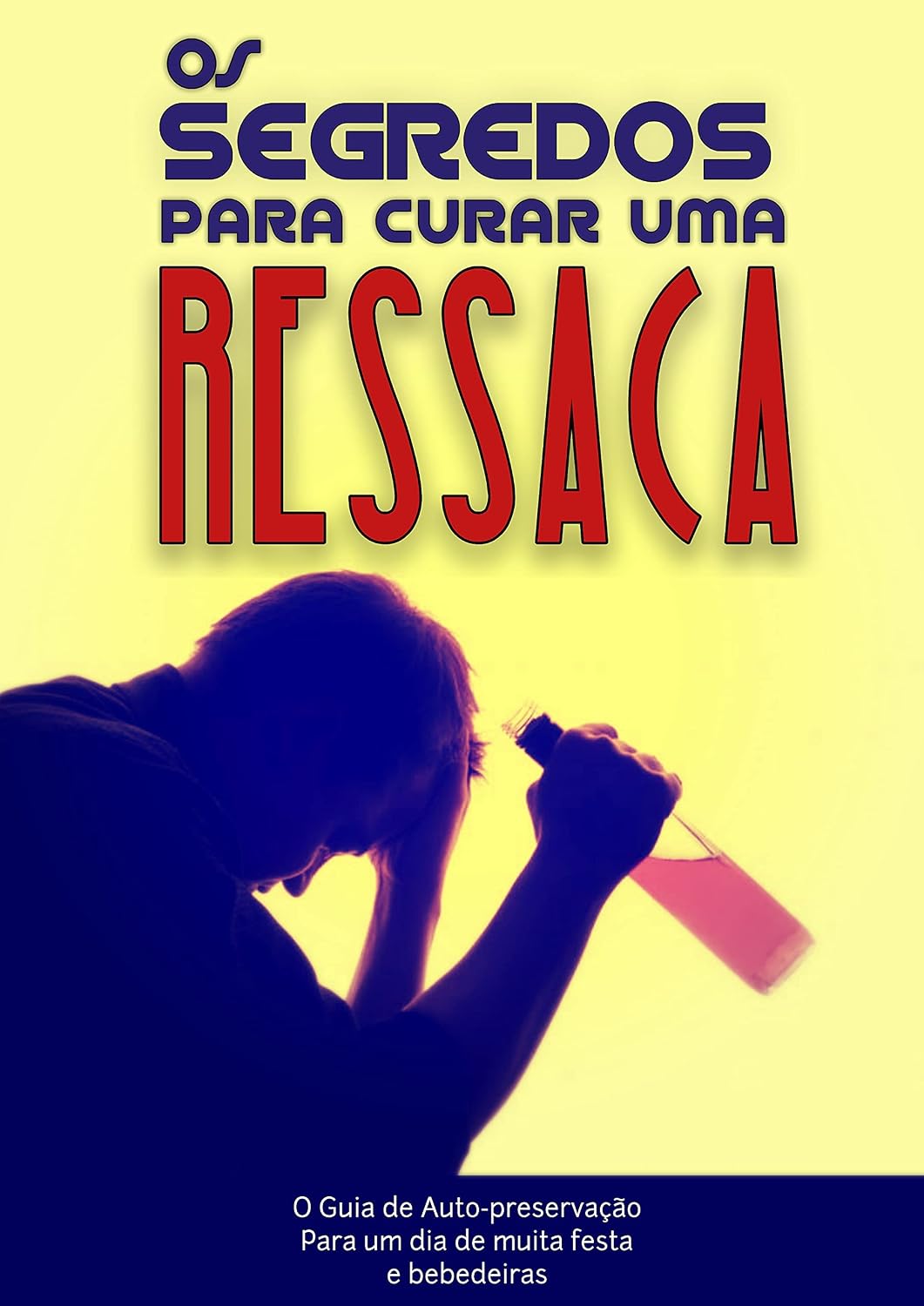 O Segredos para Curar uma Ressaca: Os melhores métodos para livra-se da ressaca baixar o livro de graça