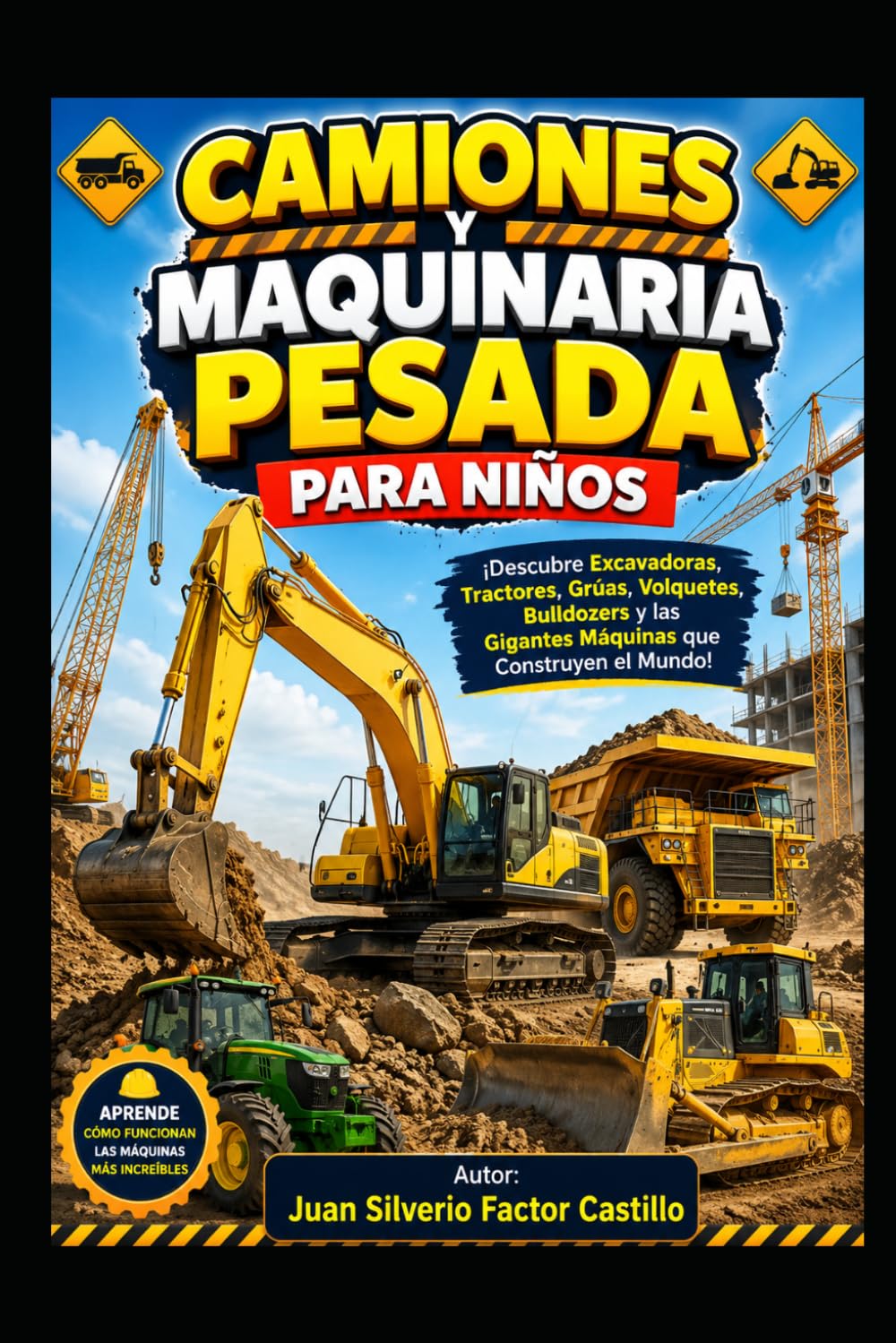 CAMIONES Y MAQUINARIA PESADA PARA NIÑOS: ¡Descubre Excavadoras, Tractores, Grúas, Volquetes, Bulldozers y las Gigantes Máquinas que Construyen el Mundo! (Spanish Edition) baixar o livro de graça