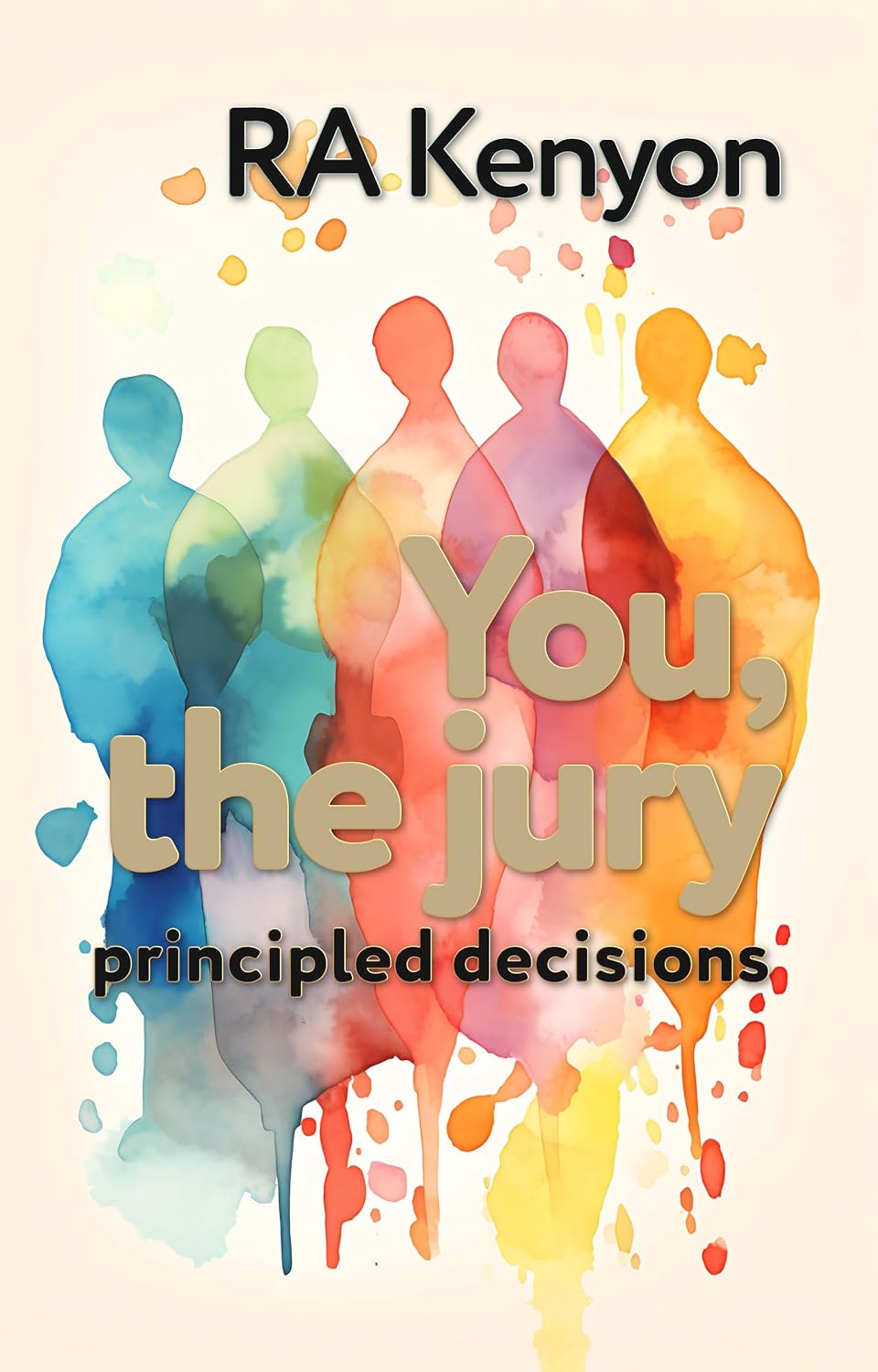 You, the Jury: principled decisions (English Edition)