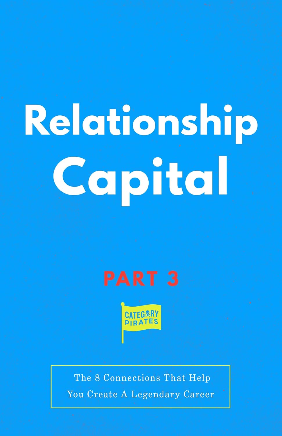 Relationship Capital: The 8 Connections That Help You Create A Legendary Career (Capitals Book 3) (English Edition) baixar livro de graça