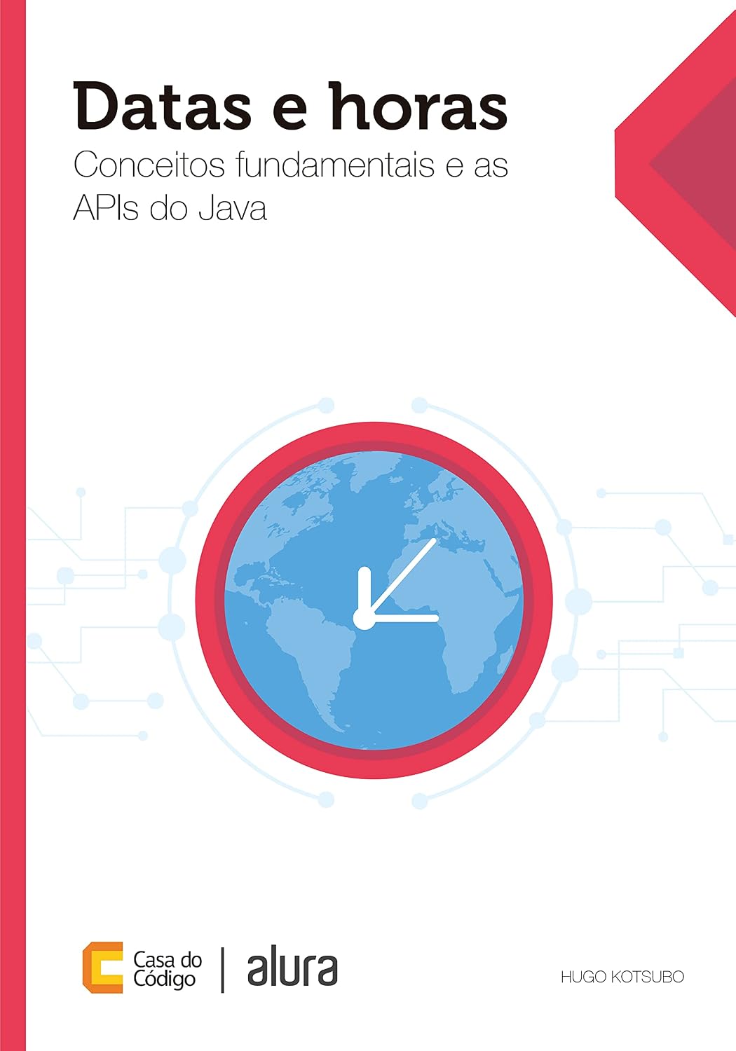 ler totalmente Datas e horas: Conceitos fundamentais e as APIs do Java