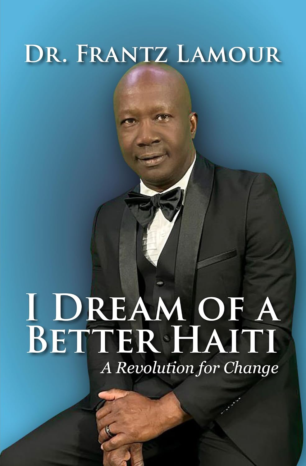 I Dream of a Better Haiti: A Revolution for Change (English Edition) baixar livro de graça