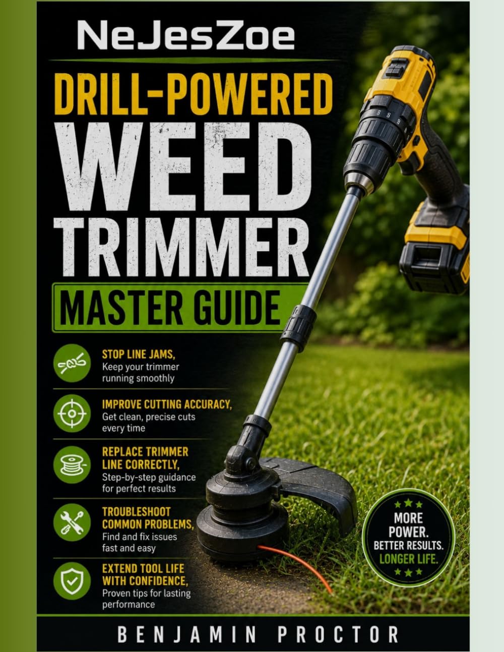 NeJesZoe Drill-Powered Weed Trimmer Master Guide: Stop Line Jams, Improve Cutting Accuracy, Replace Trimmer Line Correctly, Troubleshoot Common Problems, and Extend Tool Life with Confidence baixar o livro de graça