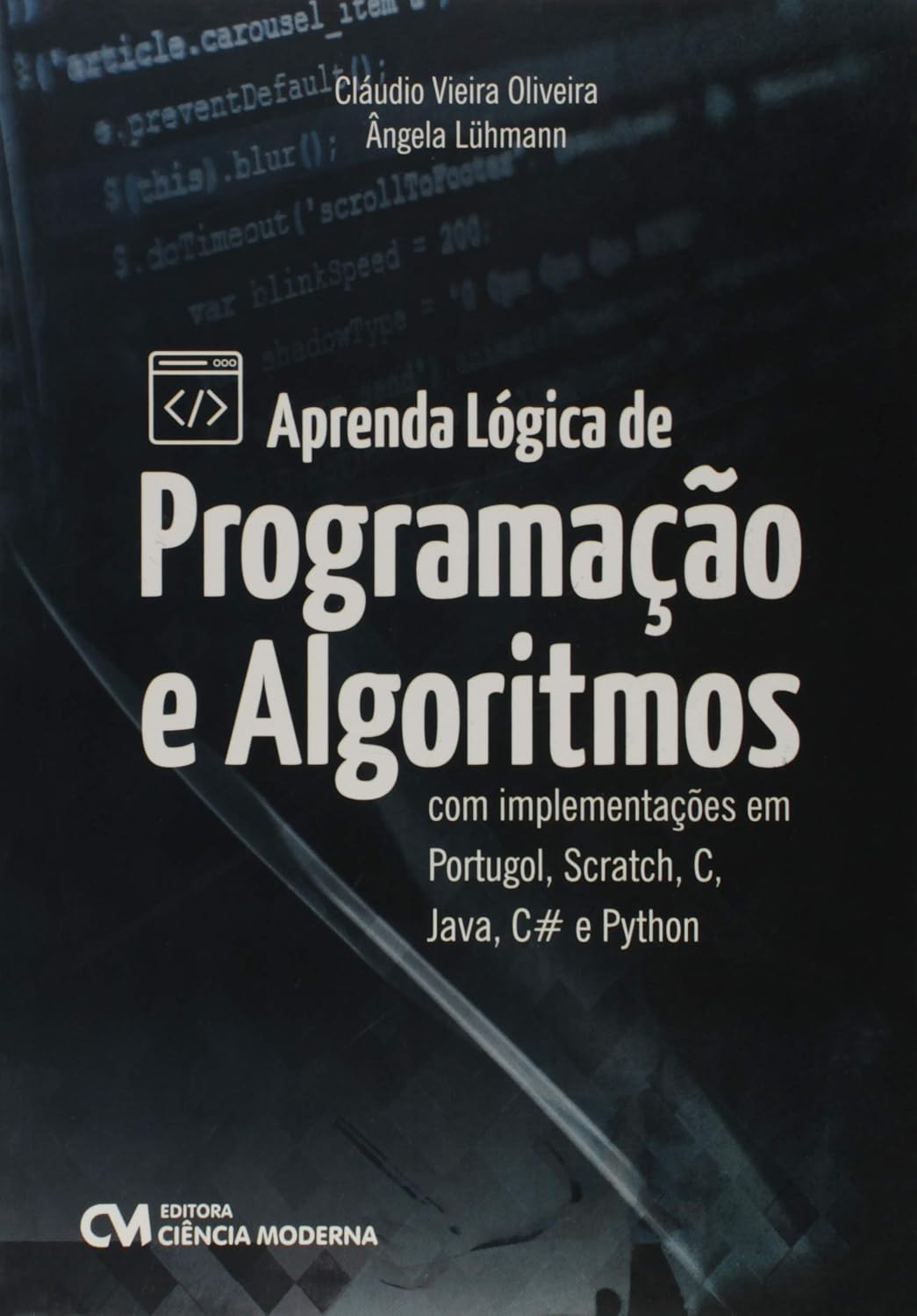 ler totalmente Aprenda Lógica de Programação e Algoritmos com Implementações em Portugol, Scratch, C, Java, C# e Python