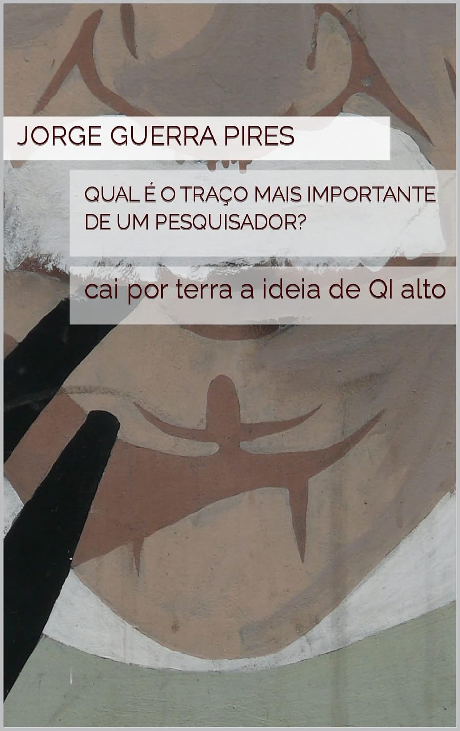Qual é o traço mais importante de um pesquisador?: cai por terra a ideia de QI alto (Manual de bolso do jovem pesquisador Livro 3) baixar livro de graça