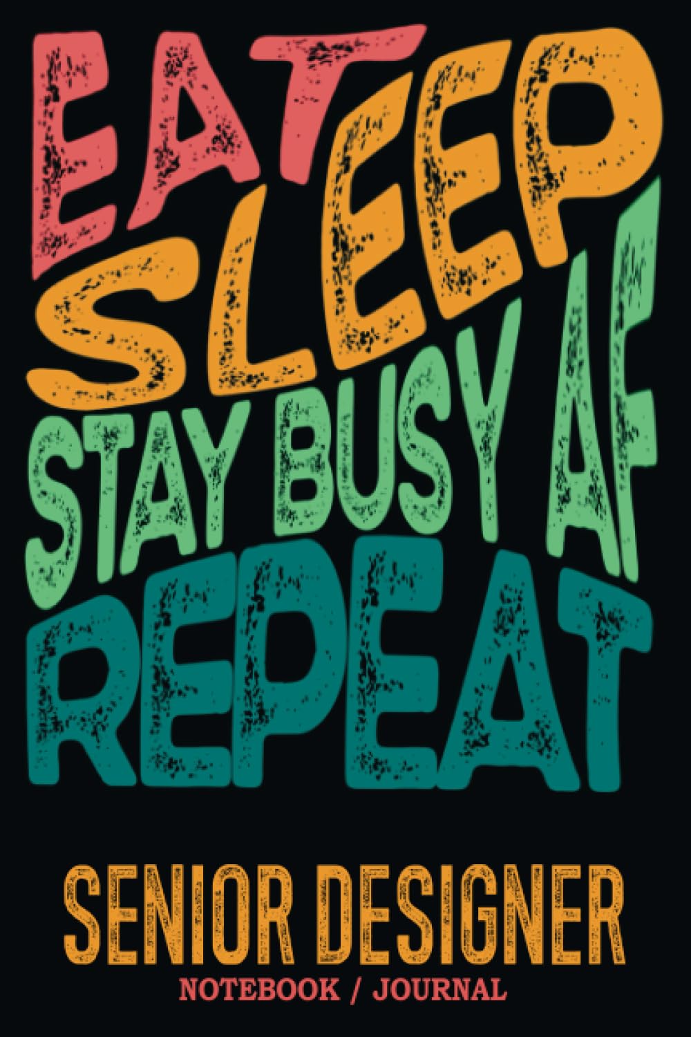 capítulo por capítulo baixar Senior Designer Notebook Journal: Stay Busy AF: Gag Gift - Funny Sweary Blank Ruled Book for Christmas, Birthday, Retirement & Appreciation
