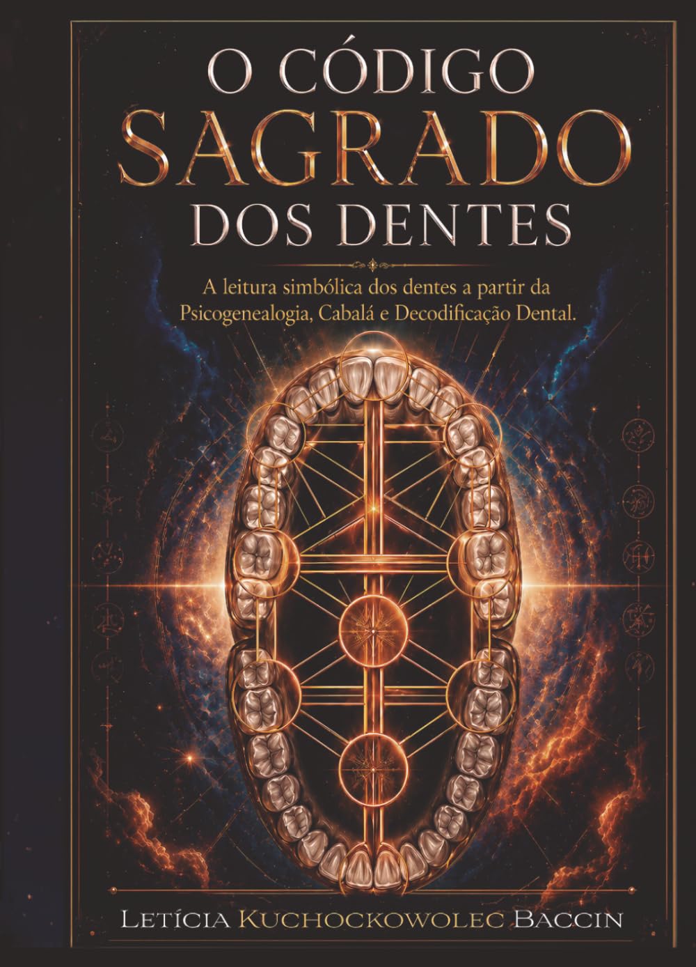 O Código Sagrado dos Dentes: A leitura simbólica dos dentes a partir da Psicogenealogia, Cabalá e Decodificação Dental (Portuguese Edition) baixar o livro de graça