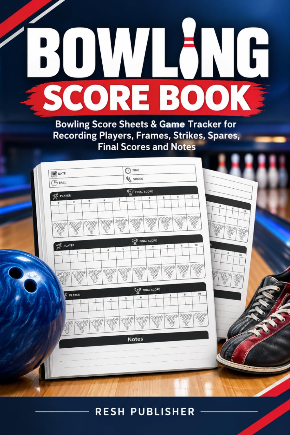 Bowling Score Book: Bowling Score Sheets & Game Tracker for Recording Players, Frames, Strikes, Spares, Final Scores and Notes baixar livro de graça