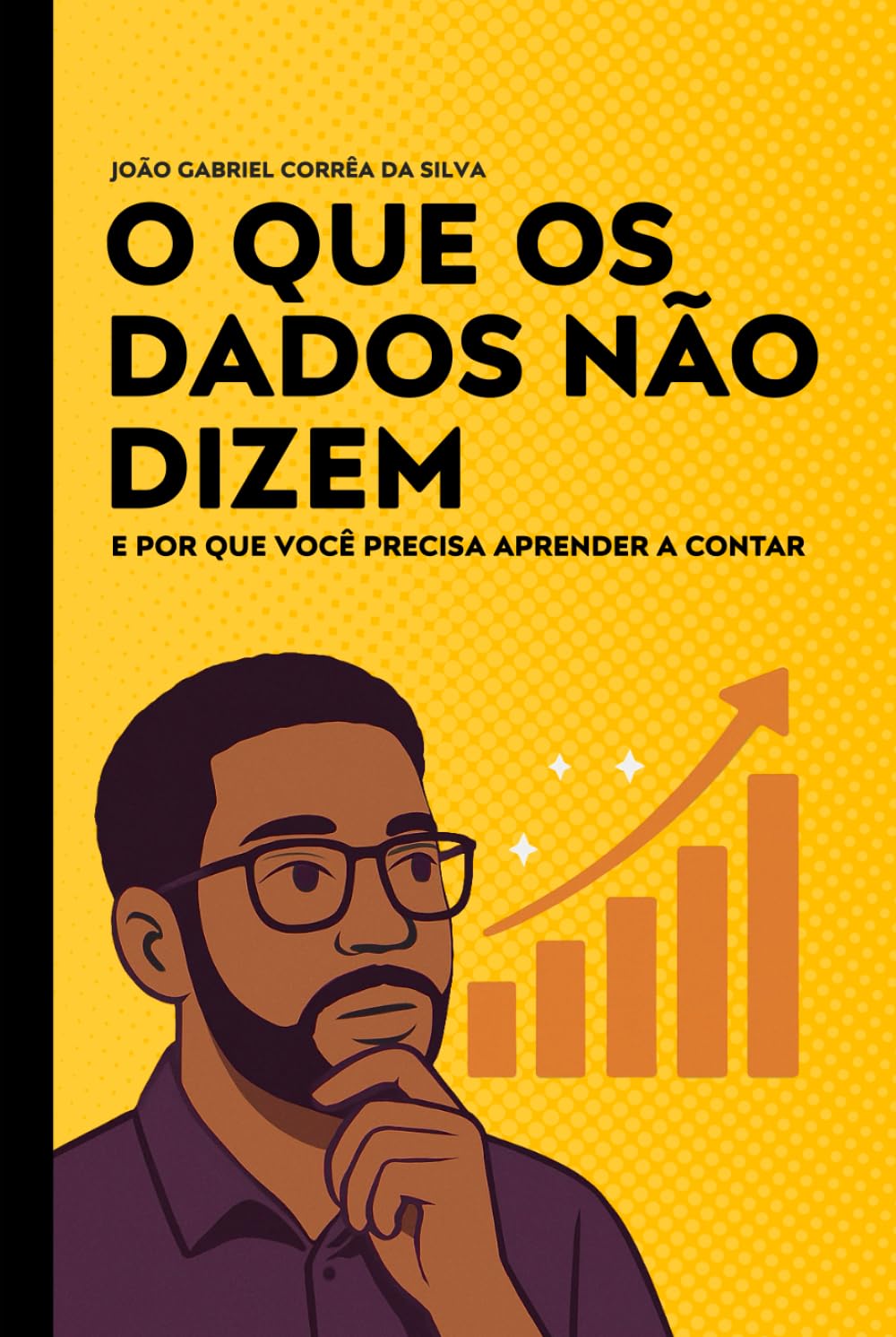 O Que Os Dados Não Dizem: E Por que Você Precisa Aprender A Contar (Portuguese Edition) baixar livro de graça