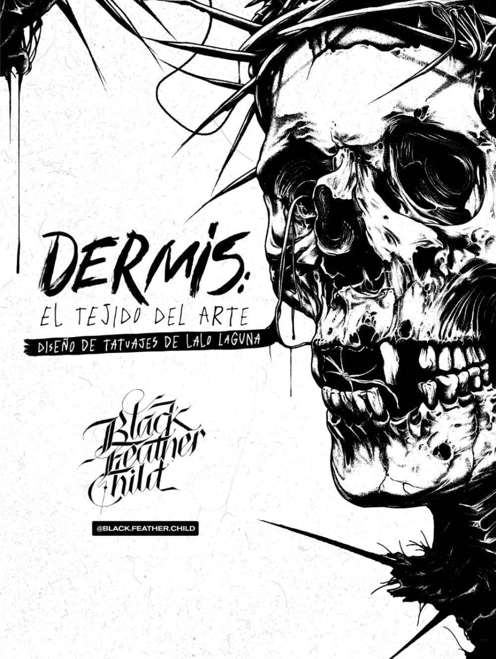 ler totalmente DERMIS: EL TEJIDO DEL ARTE "TATUAJES DE LALO LAGUNA" (Spanish Edition)