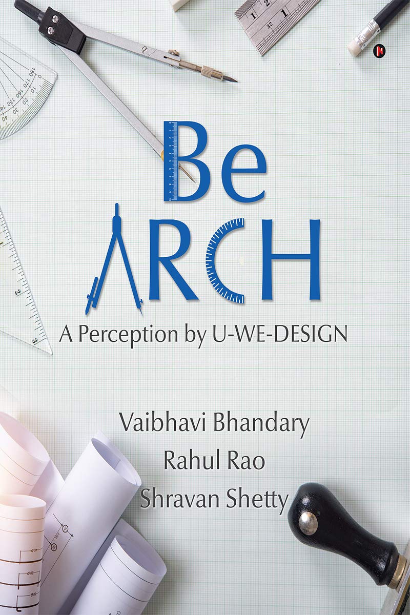 Be ARCH : A perception by U-WE-DESIGN (English Edition)