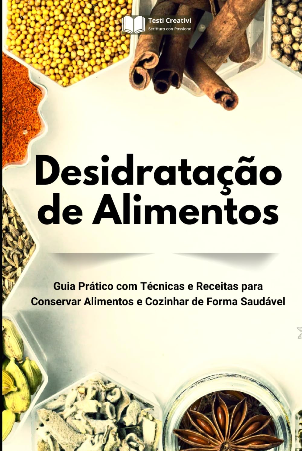 ler totalmente Desidratação de Alimentos: Guia Prático com Técnicas e Receitas para Conservar Alimentos e Cozinhar de Forma Saudável (Portuguese Edition)