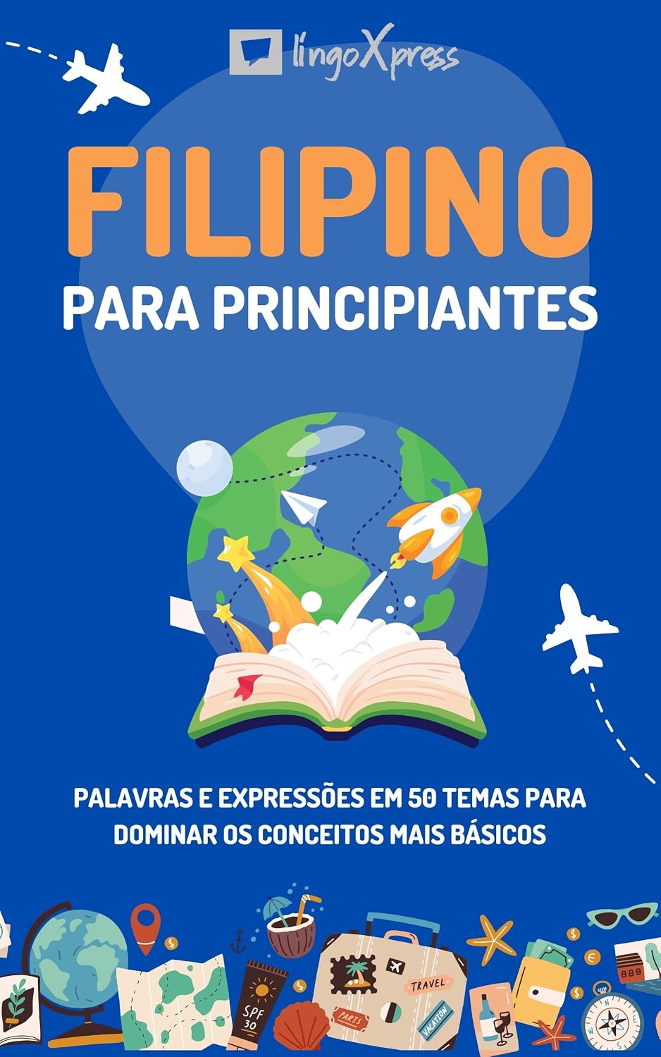 Filipino para principiantes: Palavras e expressões em 50 temas para dominar os conceitos mais básicos baixar o livro de graça