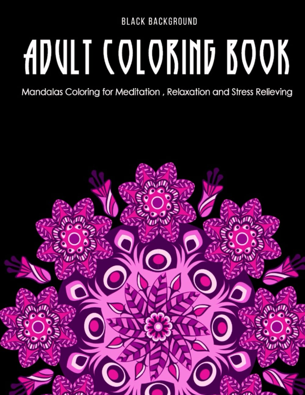 Adults Coloring Book: Floral Mandala Coloring For Meditation, Relaxation and Stress Relieving | Black Background baixar o livro de graça