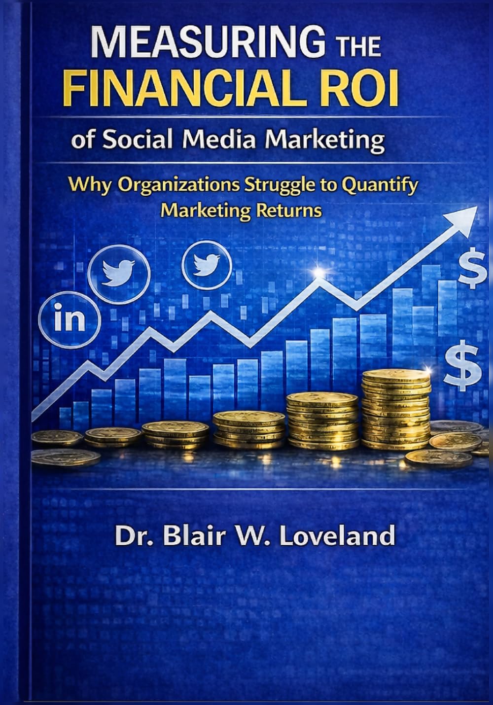 ler totalmente Measuring the Financial ROI of Social Media Marketing: Why Organizations Struggle to Quantify Social Media Marketing Returns