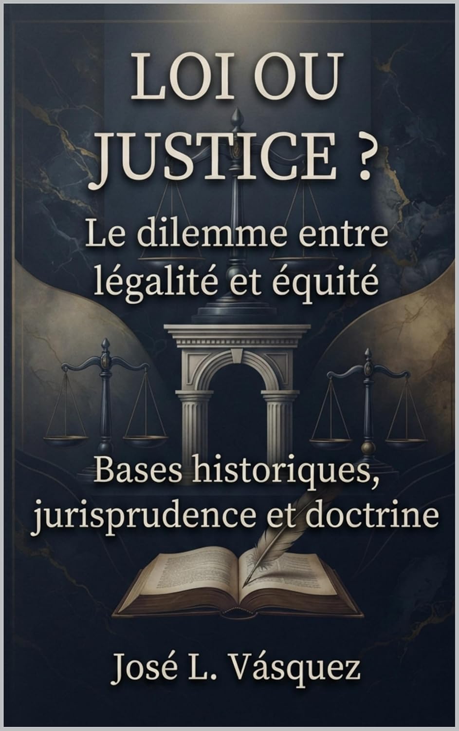 ler totalmente LOI OU JUSTICE ?: Le dilemme entre légalité et équité Bases historiques, jurisprudence et doctrine (French Edition)