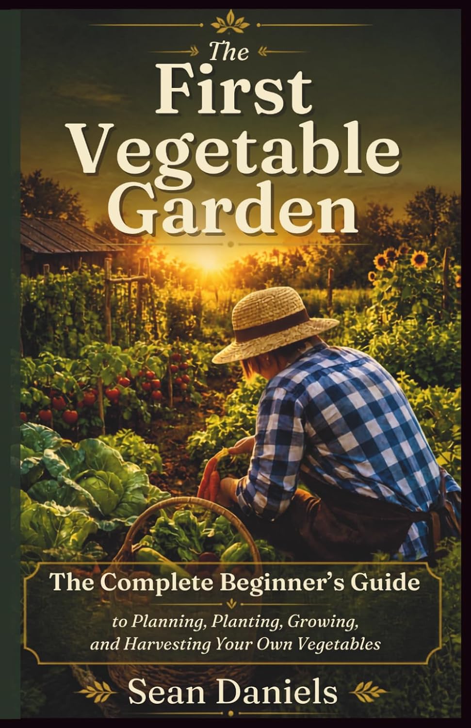 capítulo por capítulo baixar The First Vegetable Garden: The Complete Beginner's Guide to Planning, Planting, Growing, and Harvesting Your Own Vegetables