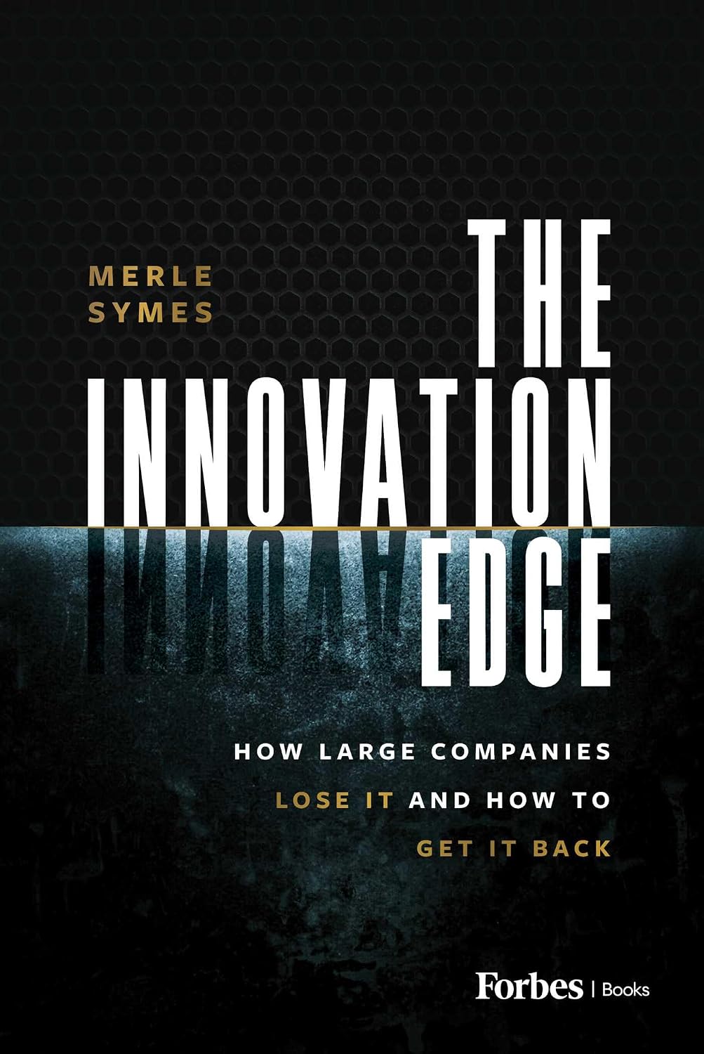 ler totalmente The Innovation Edge: How Large Companies Lose It and How to Get It Back (English Edition)