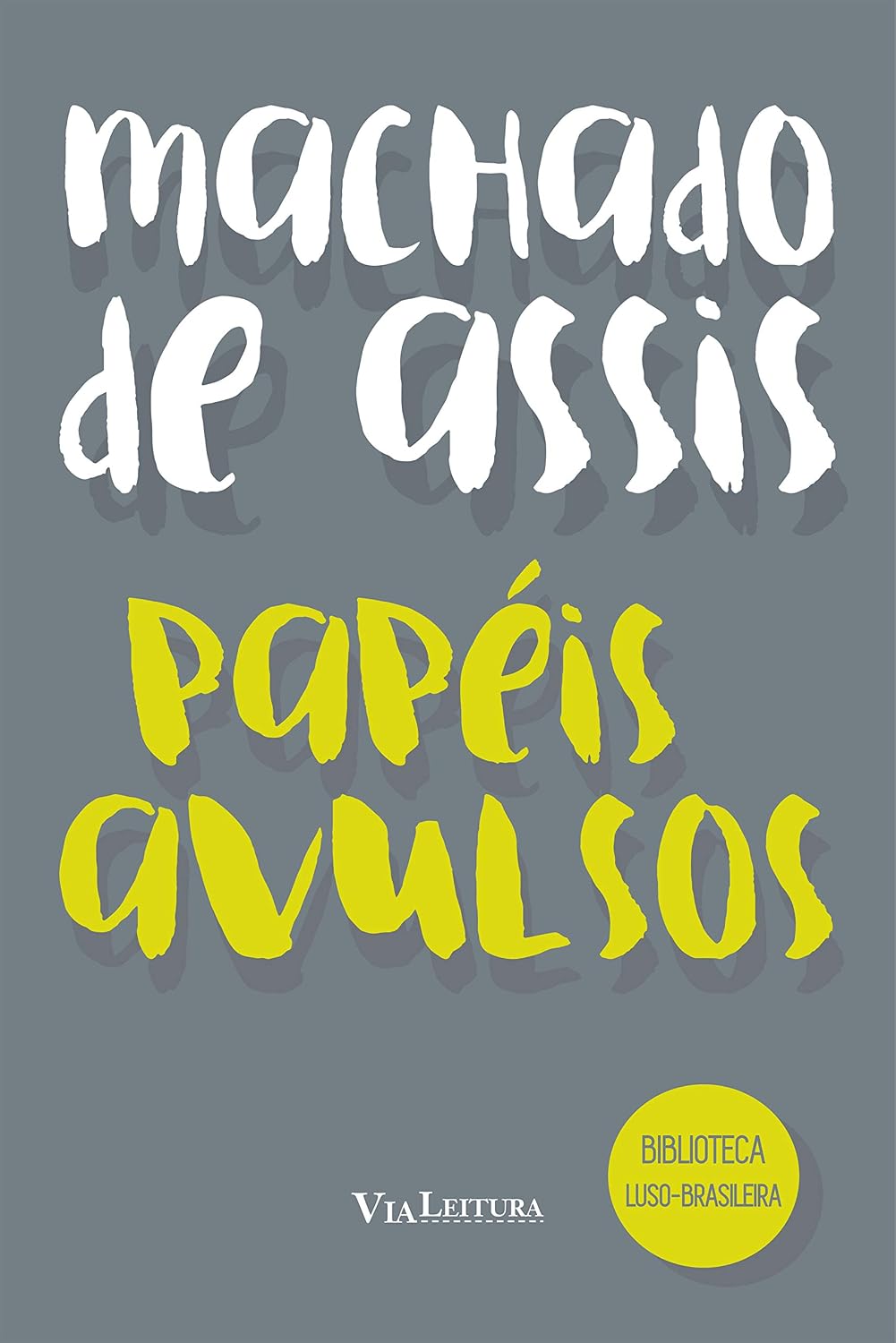 Papéis Avulsos - Machado de Assis: Coleção Biblioteca Luso-Brasileira baixar livro de graça