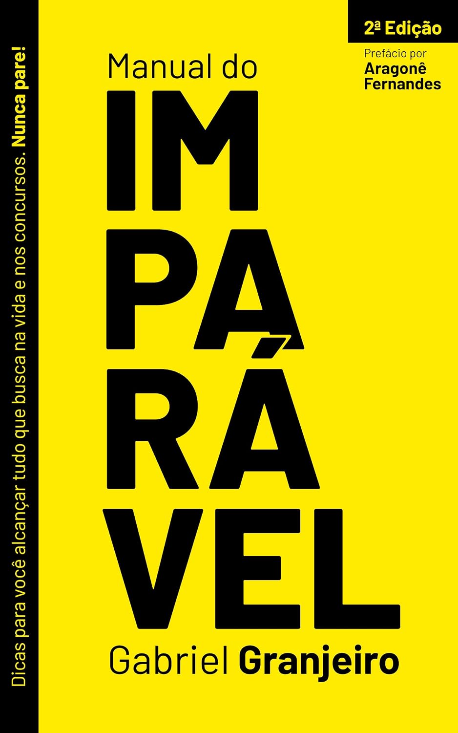 Manual do Imparável: Dicas para você alcançar tudo que busca na vida e nos concursos. Nunca pare! baixar o livro de graça