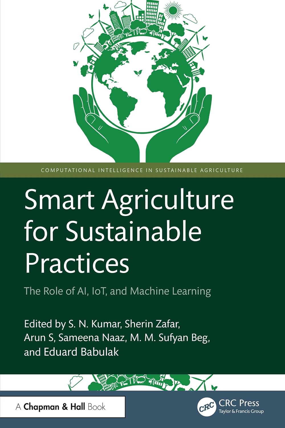 Smart Agriculture for Sustainable Practices: The Role of AI, IoT, and Machine Learning (Computational Intelligence in Sustainable Agriculture) (English Edition)