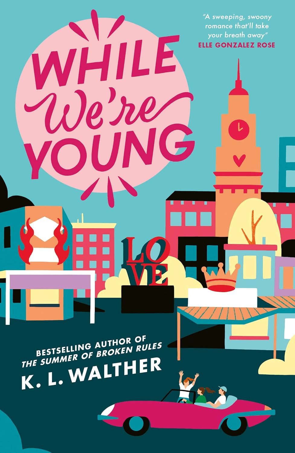 While We’re Young: a brand new contemporary romance from the NYT bestselling author of the TikTok sensation The Summer of Broken Rules (English Edition) baixar o livro de graça