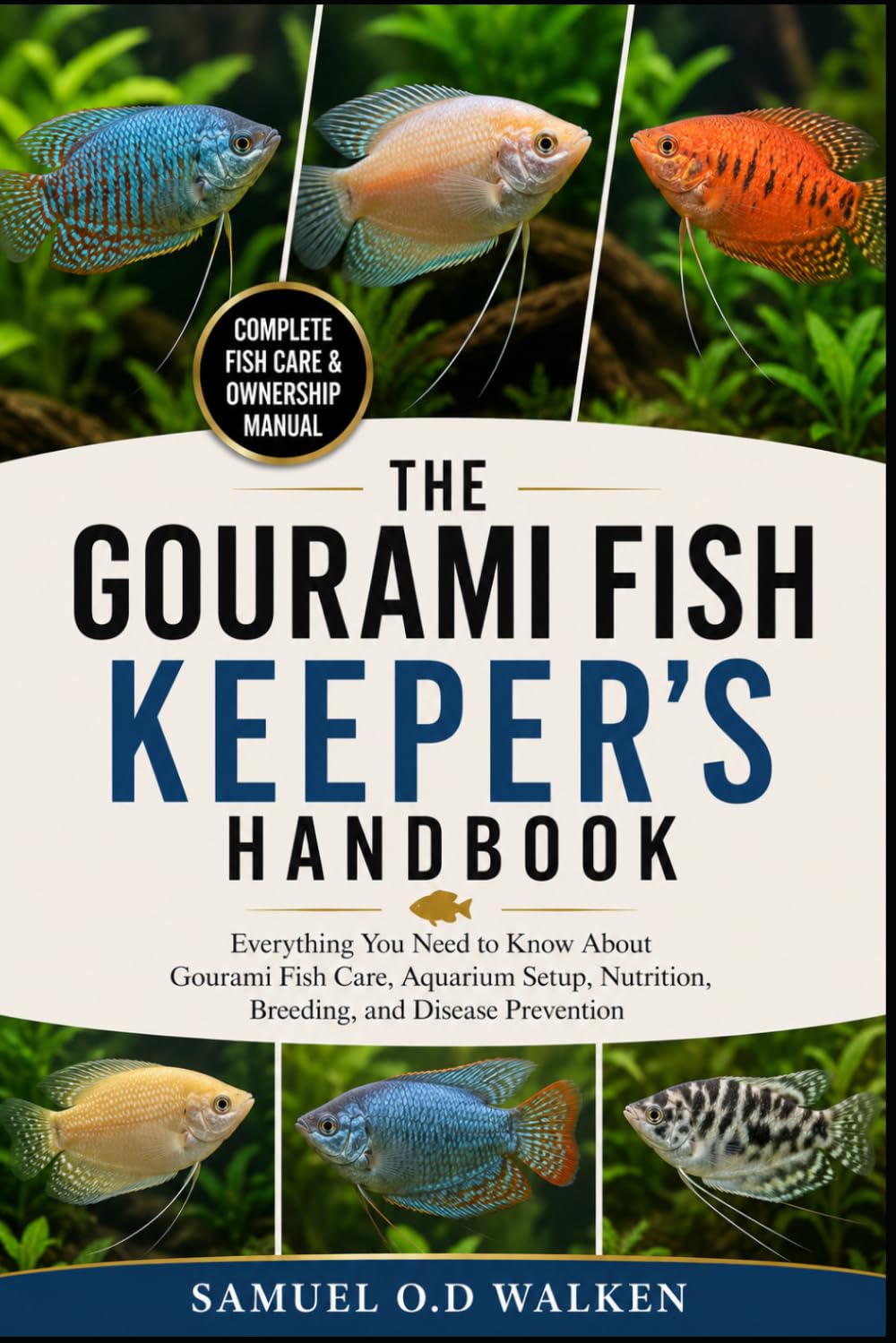 The Gourami Fish Keeper's Handbook: Everything You Need to Know About Gourami Fish Care, Aquarium Setup, Nutrition, Breeding, and Disease Prevention baixar o livro de graça
