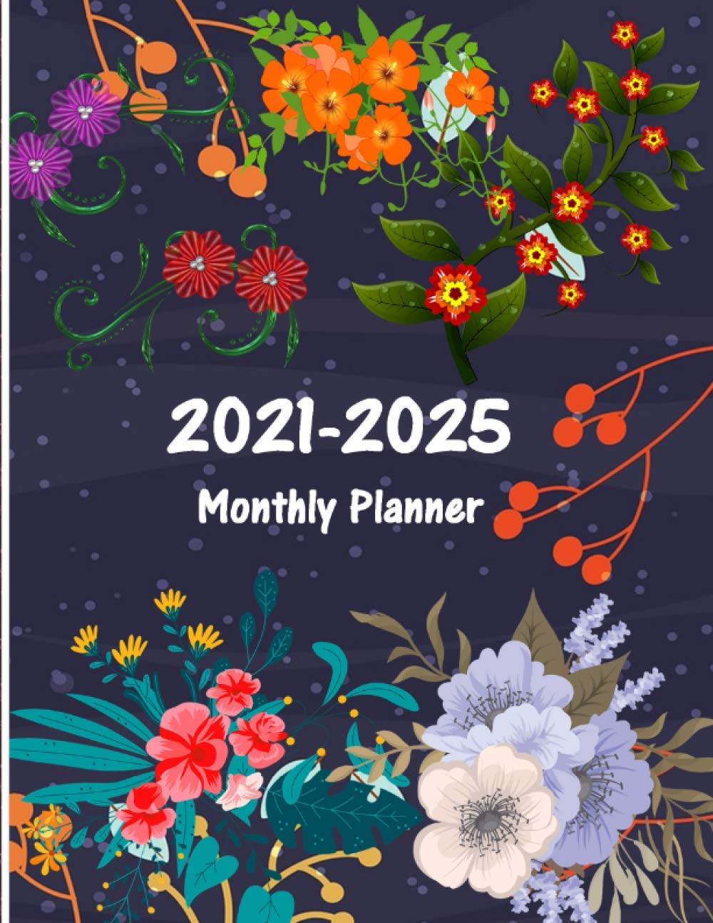 ler totalmente 2021-2025 Monthly Planner: Five Years 60 Months Calendar Monthly Planner I Agenda Schedule Organizer For To Do List and Appointment Notebook (2021-2025 five year planner monthly logbook and journal)
