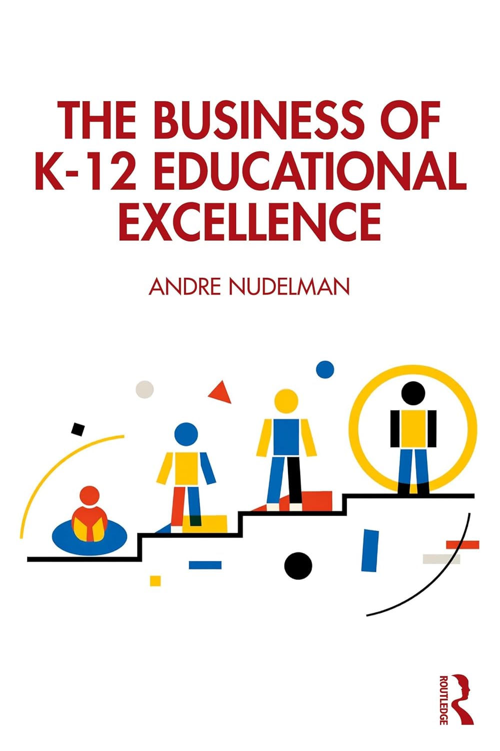 ler totalmente The Business of K-12 Educational Excellence