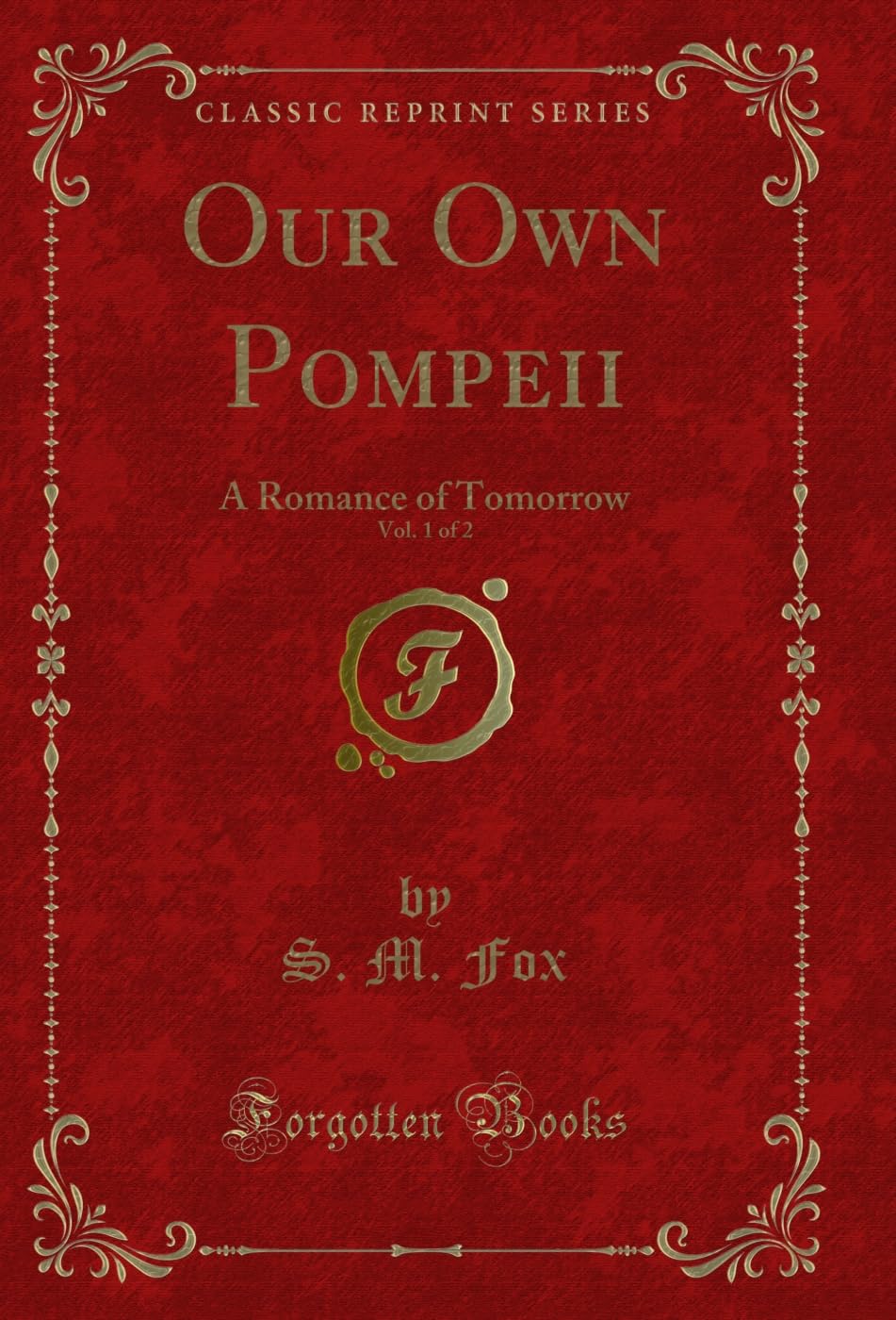 capítulo por capítulo baixar Our Own Pompeii, Vol. 1 of 2: A Romance of Tomorrow (Classic Reprint) (English Edition)