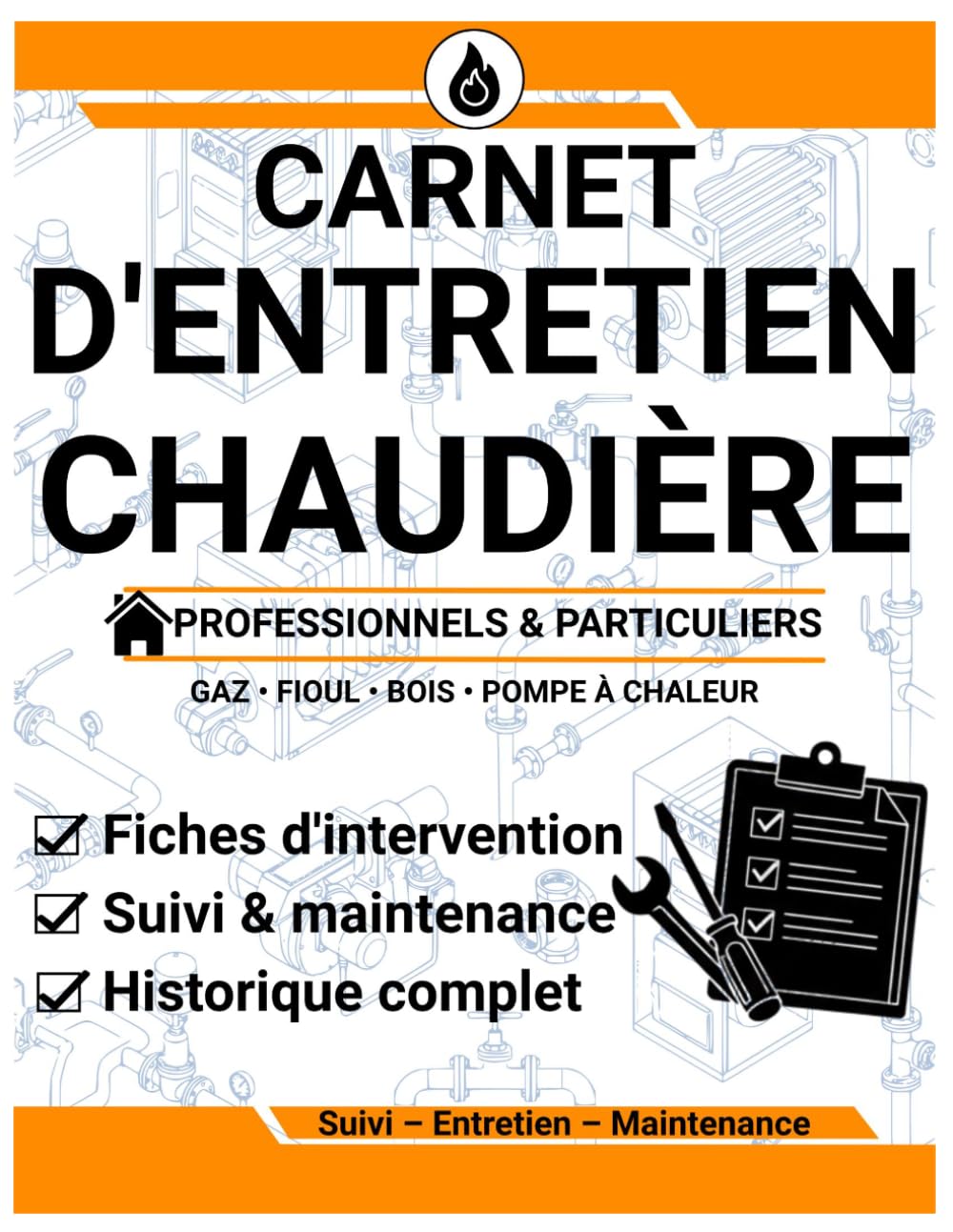 Carnet d'Entretien Chaudière: Registre de maintenance et de suivi chauffage avec fiches d’intervention pour particuliers et professionnels – gaz fioul bois pompe à chaleur (French Edition) baixar o livro de graça