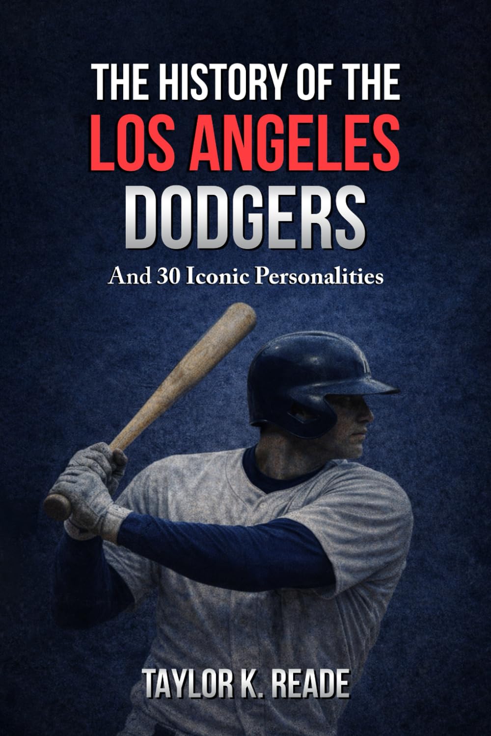 ler totalmente The History Of The Los Angeles Dodgers: And 30 Iconic Personalities