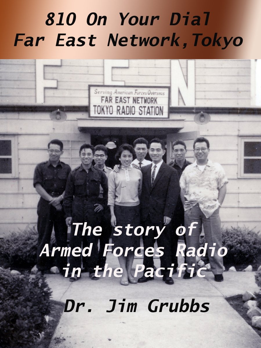 810 On Your Dial, Far East Network, Tokyo: The Story of Armed Forces Radio In The Pacific (English Edition) baixar livro de graça