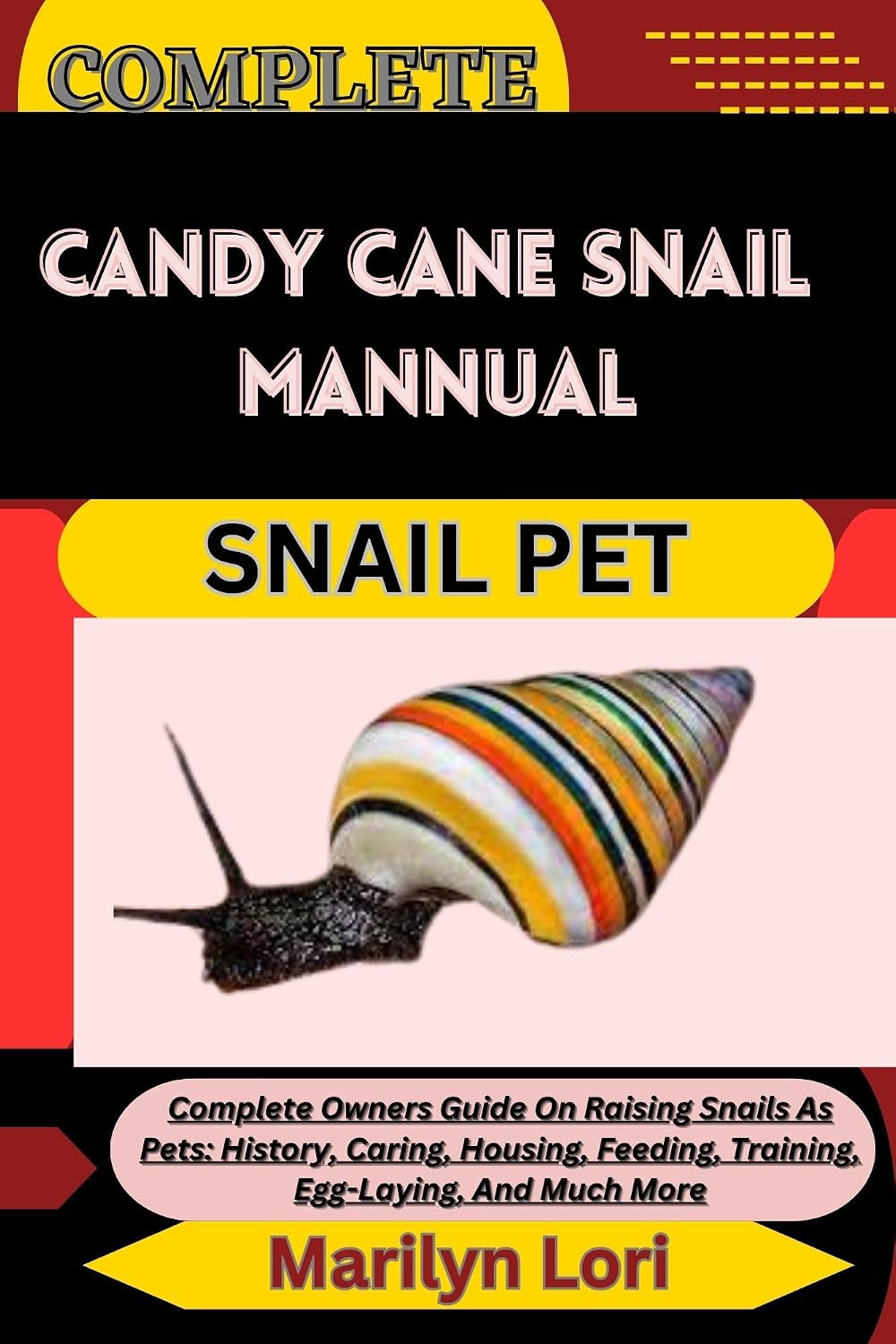 ler totalmente COMPLETE CANDY CANE SNAIL MANNUAL SNAIL PET: Complete Owners Guide On Raising Snails As Pets: History, Caring, Housing, Feeding, Training, Egg-Laying, And Much More (English Edition)