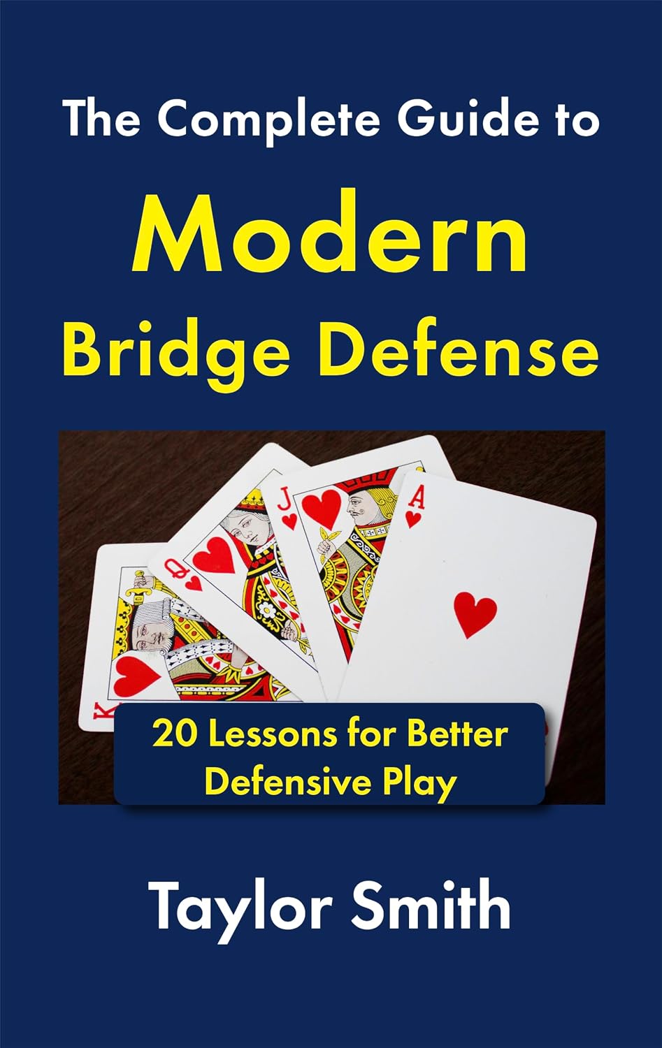 capítulo por capítulo baixar The Complete Guide to Modern Bridge Defense: 20 Lessons for Better Defensive Play (Bridge for Advanced Players) (English Edition)