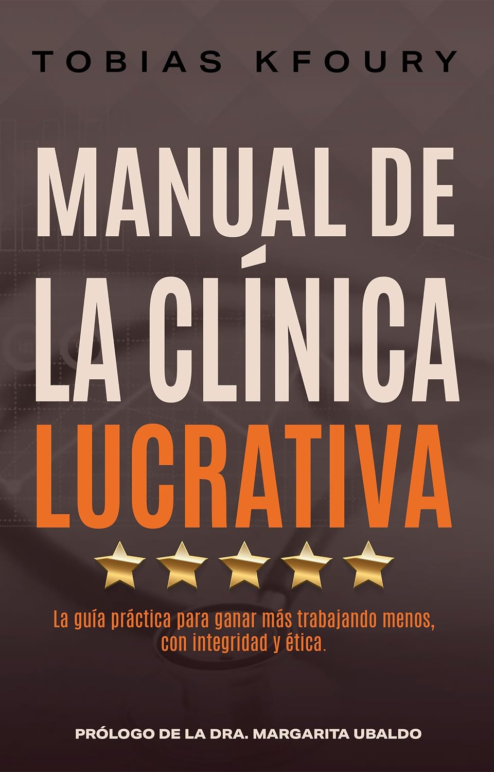 ler totalmente Manual de la Clinica Lucrativa: La guía práctica para ganar más trabajando menos. con integridad y ética (Spanish Edition)