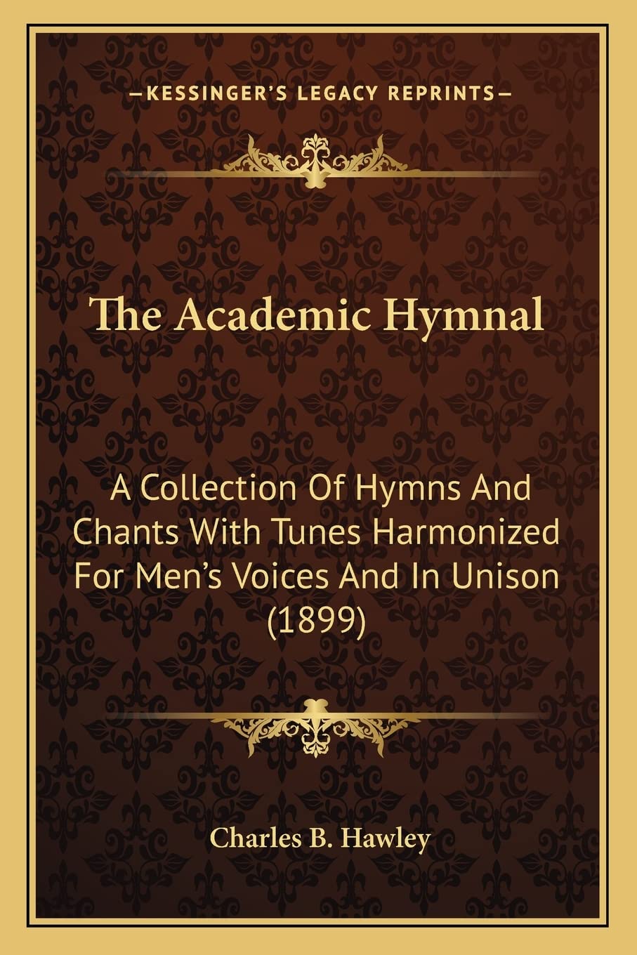 capítulo por capítulo baixar The Academic Hymnal: A Collection Of Hymns And Chants With Tunes Harmonized For Men's Voices And In Unison (1899)
