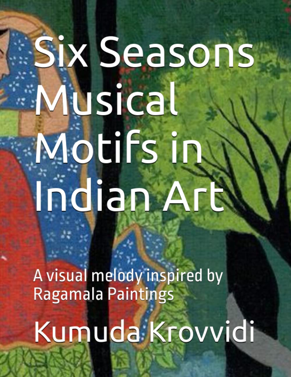 Six Seasons Musical Motifs in Indian Art: A visual melody inspired by Ragamala Paintings baixar o livro de graça