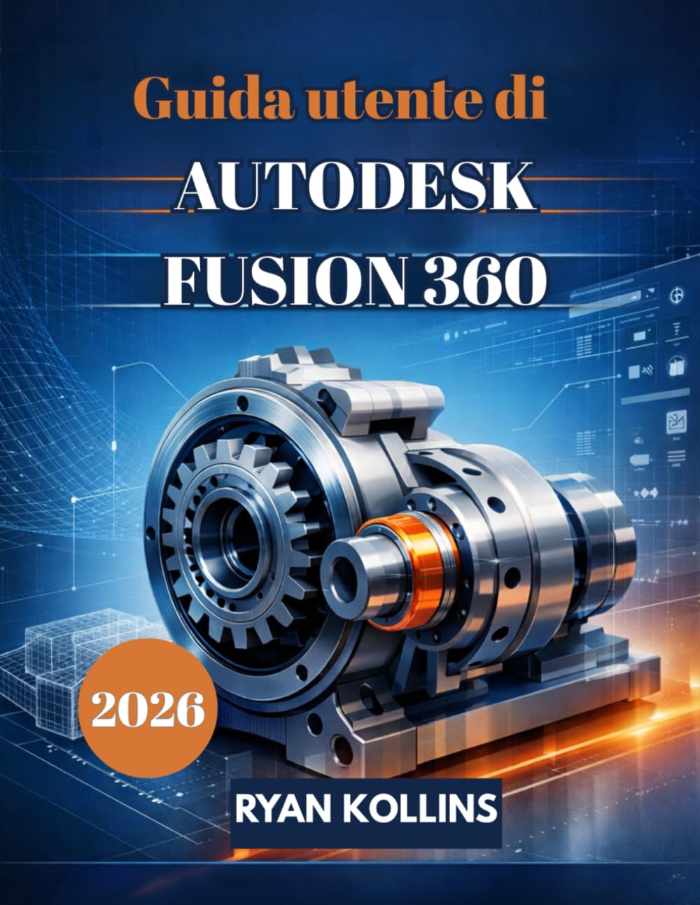 ler totalmente Guida utente di 2026 Autodesk Fusion 360: Una guida per principianti alla progettazione 3D professionale (Italian Edition)